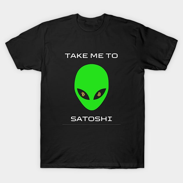 Take Me to Satoshi T-Shirt by tztees